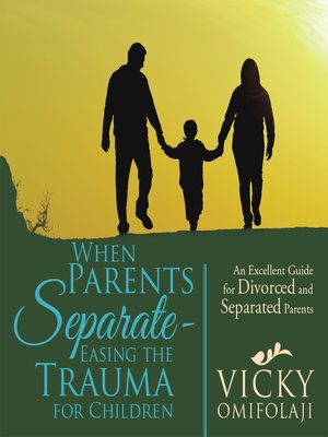 cover image of When Parents Separate--Easing the Trauma for Children